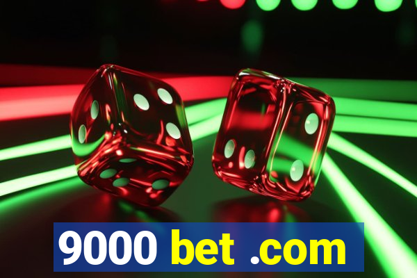 9000 bet .com