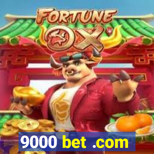 9000 bet .com