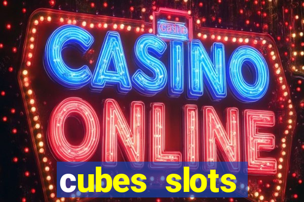 сubes slots gambling ltd