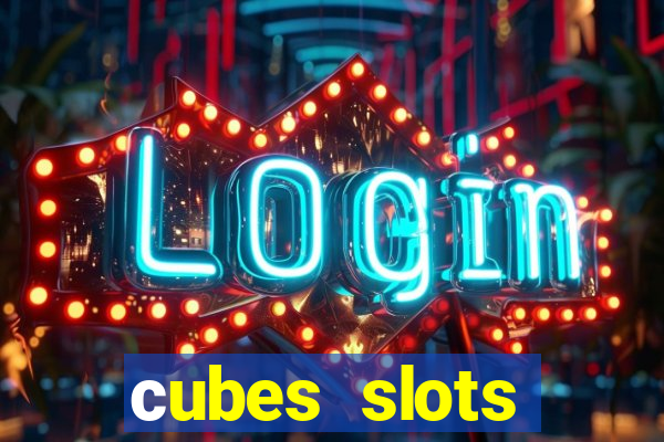 сubes slots gambling ltd