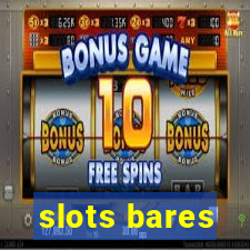 slots bares