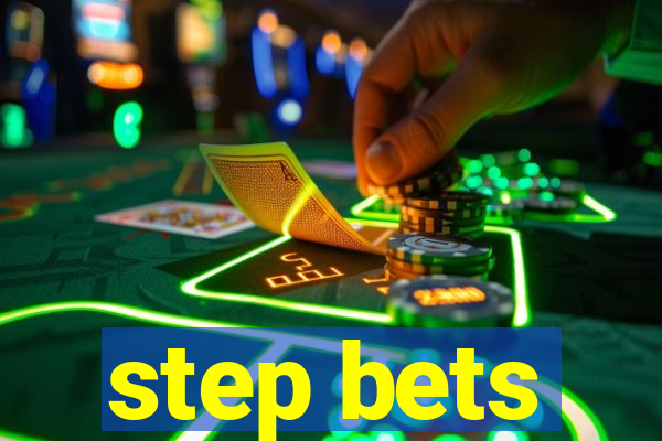 step bets