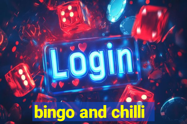 bingo and chilli