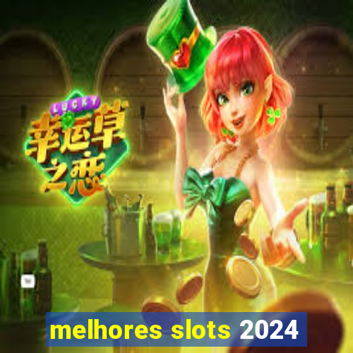 melhores slots 2024