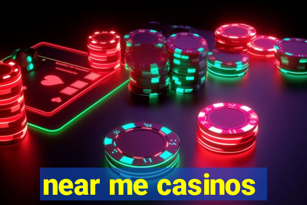 near me casinos