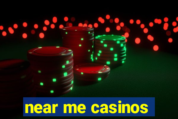 near me casinos