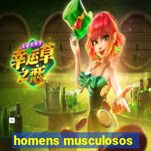 homens musculosos