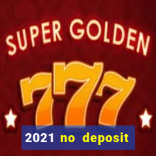 2021 no deposit bonus casino