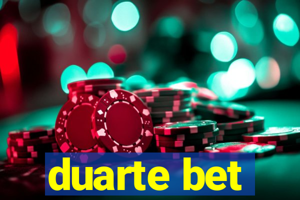 duarte bet