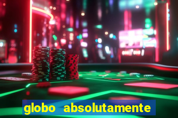 globo absolutamente tudo noticias