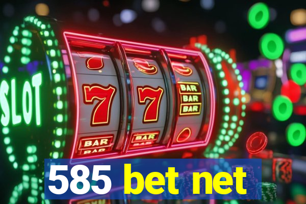 585 bet net