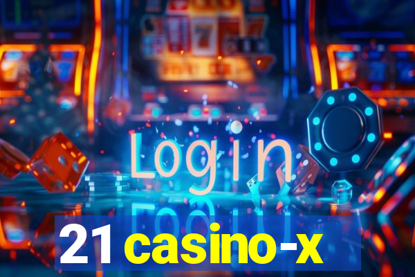 21 casino-x