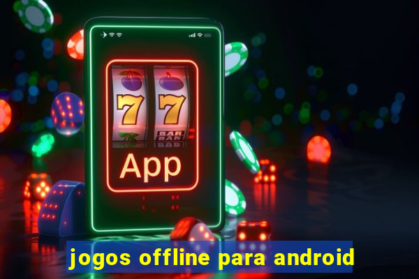 jogos offline para android