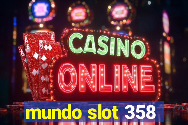 mundo slot 358