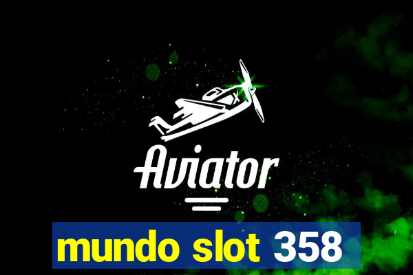 mundo slot 358