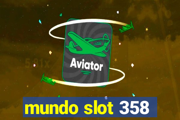 mundo slot 358