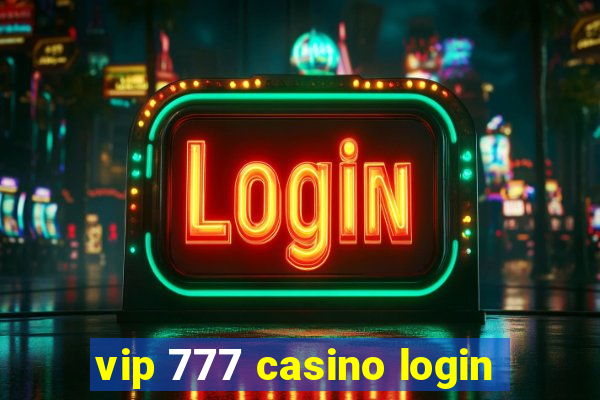 vip 777 casino login