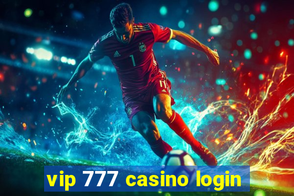 vip 777 casino login