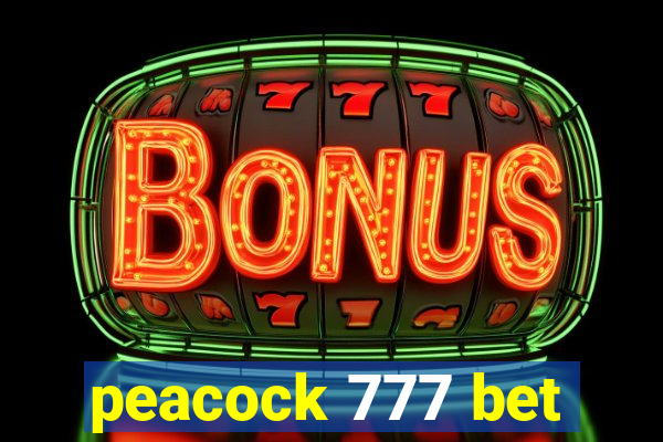 peacock 777 bet