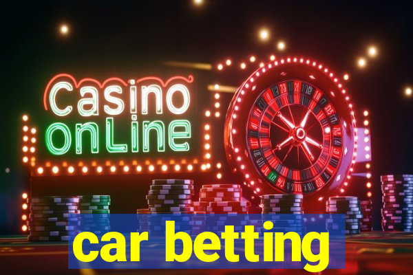 car betting