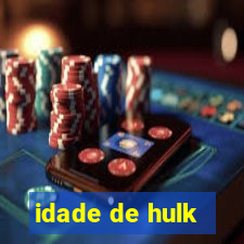 idade de hulk