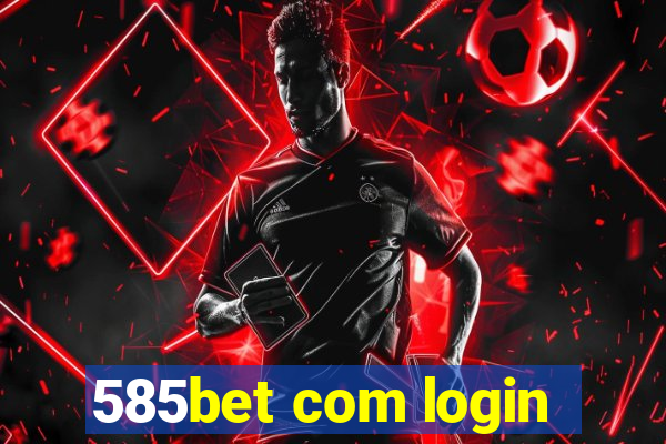 585bet com login