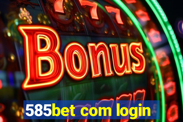 585bet com login