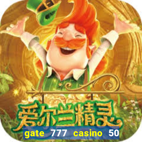 gate 777 casino 50 free spins