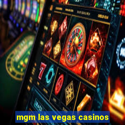 mgm las vegas casinos