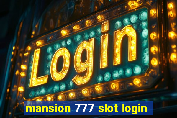 mansion 777 slot login