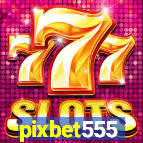 pixbet555