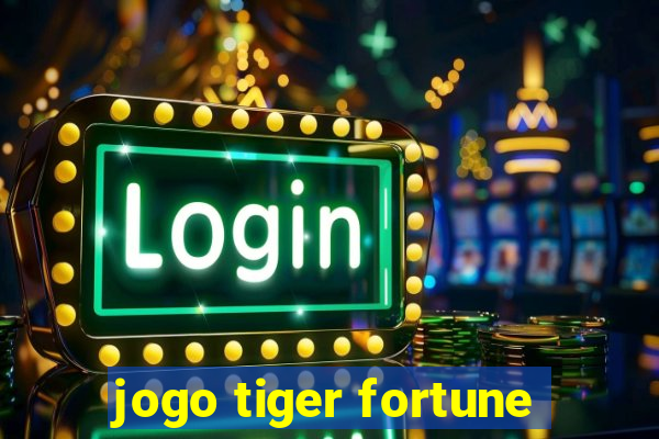 jogo tiger fortune