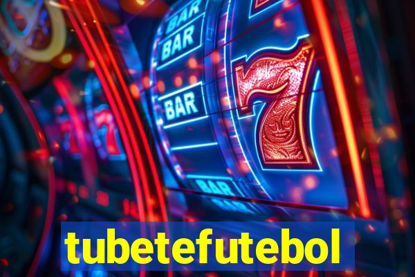 tubetefutebol