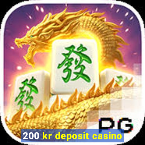 200 kr deposit casino