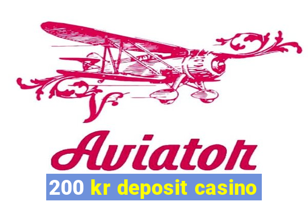 200 kr deposit casino