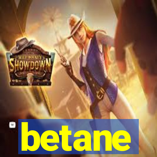 betane