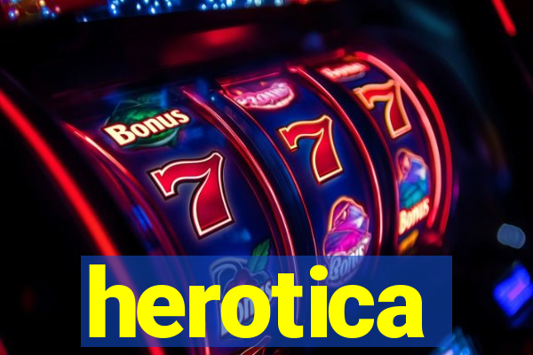 herotica