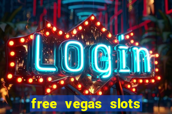 free vegas slots to play