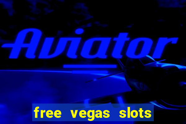 free vegas slots to play