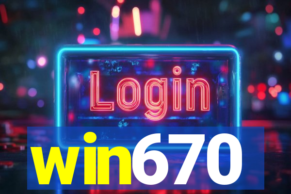 win670