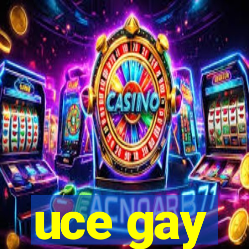 uce gay