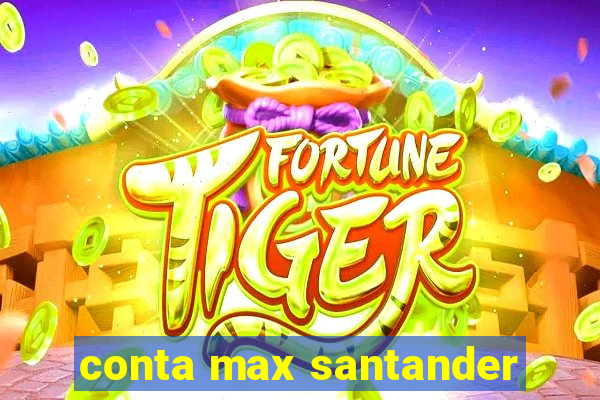 conta max santander