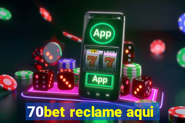 70bet reclame aqui