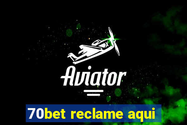 70bet reclame aqui