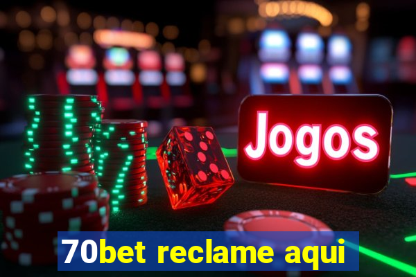 70bet reclame aqui