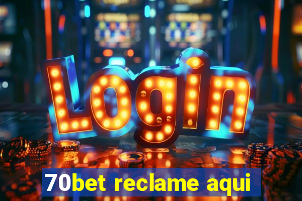 70bet reclame aqui