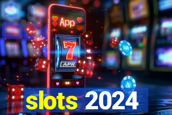 slots 2024