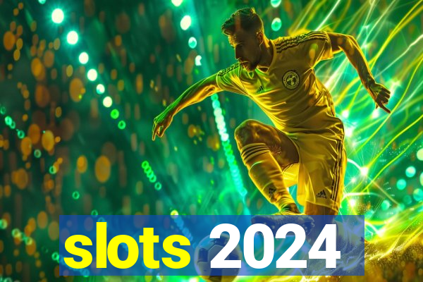 slots 2024