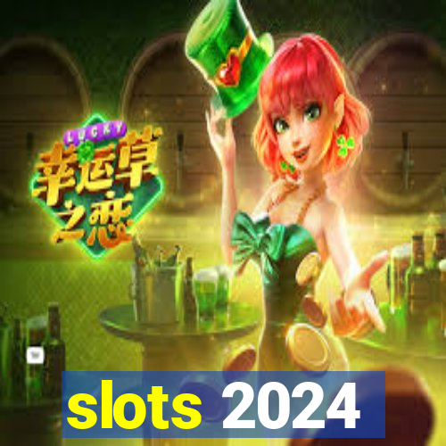 slots 2024