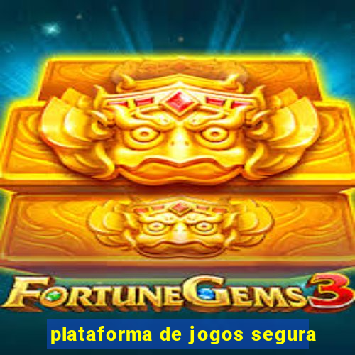 plataforma de jogos segura